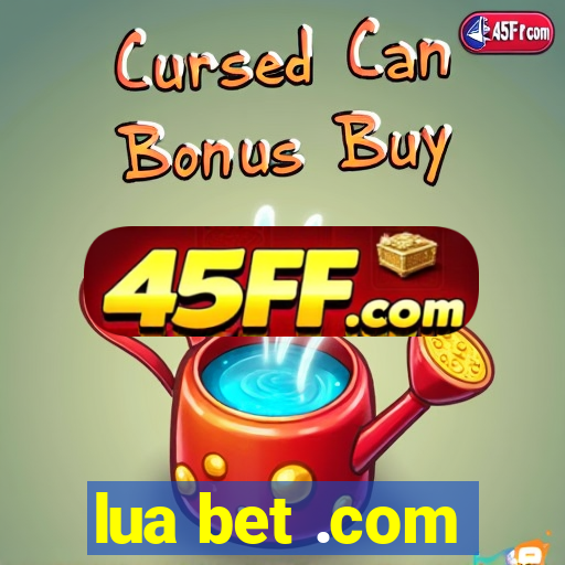 lua bet .com